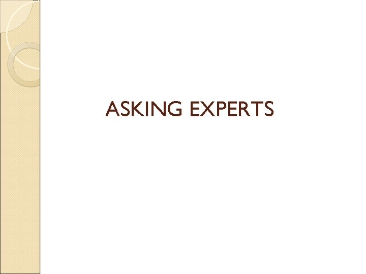 ASKING EXPERTS 