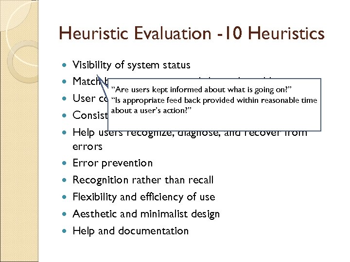 Heuristic Evaluation -10 Heuristics Visibility of system status Match between system and the real