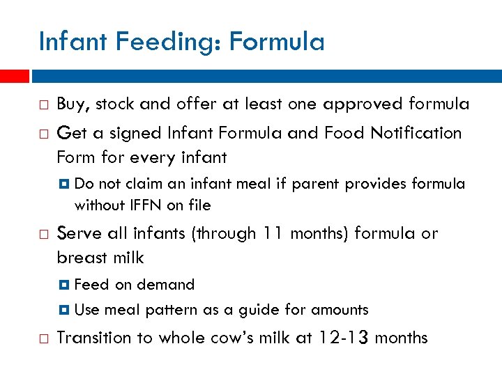 Infant Feeding: Formula Buy, stock and offer at least one approved formula Get a