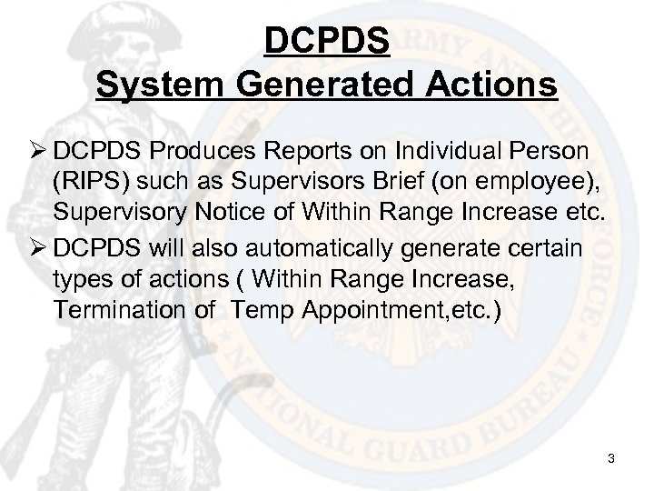 DCPDS System Generated Actions Ø DCPDS Produces Reports on Individual Person (RIPS) such as