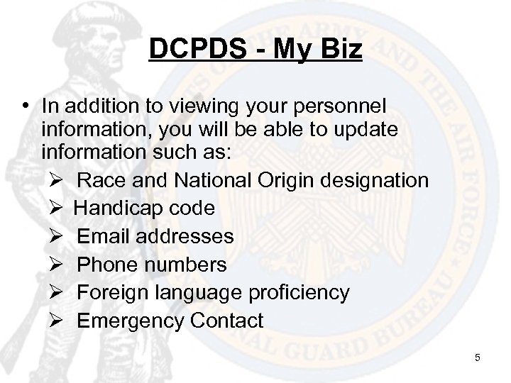 DCPDS - My Biz • In addition to viewing your personnel information, you will