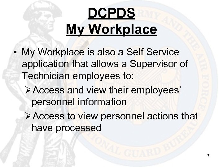 DCPDS My Workplace • My Workplace is also a Self Service application that allows