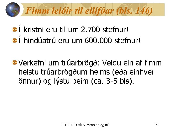 Fimm leiðir til eilífðar (bls. 146) Í kristni eru til um 2. 700 stefnur!