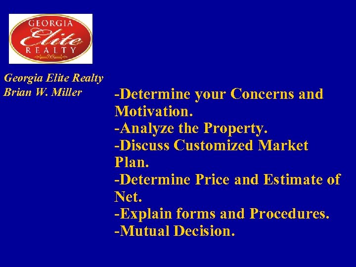 Georgia Elite Realty Brian W. Miller -Determine your Concerns and Motivation. -Analyze the Property.