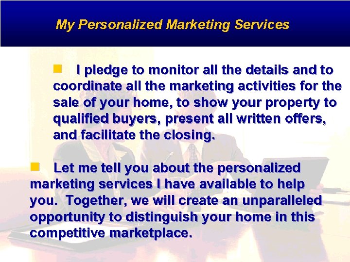 My Personalized Marketing Services n I pledge to monitor all the details and to
