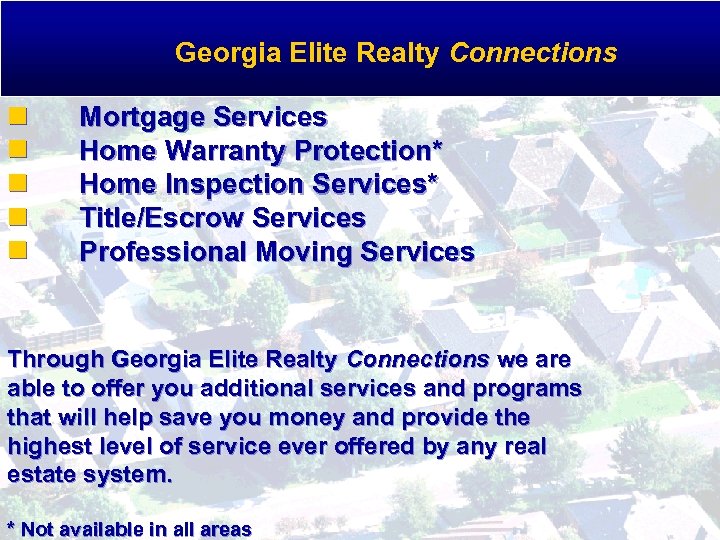Georgia Elite Realty Connections n n n Mortgage Services Home Warranty Protection* Home Inspection