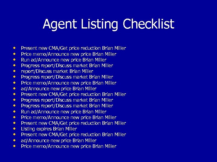 Agent Listing Checklist • • • • • Present new CMA/Get price reduction Brian