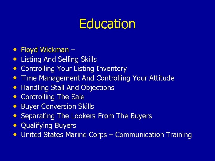 Education • • • Floyd Wickman – Listing And Selling Skills Controlling Your Listing