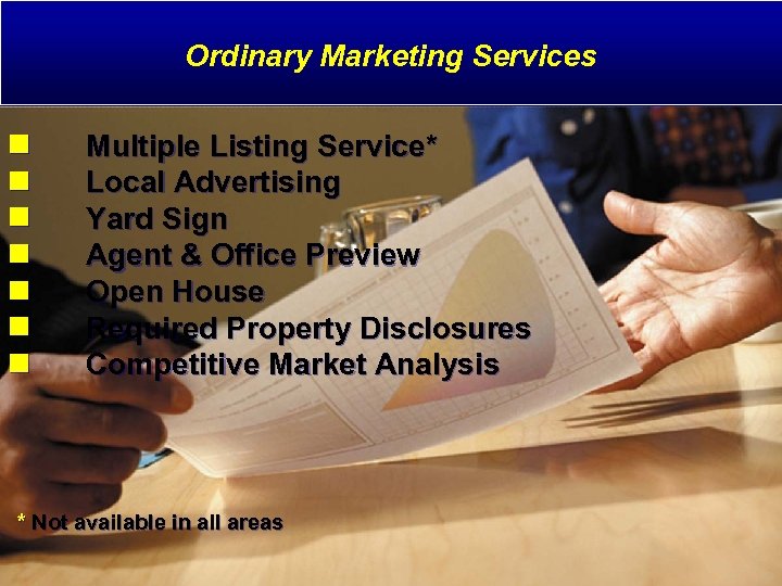 Ordinary Marketing Services n n n n Multiple Listing Service* Local Advertising Yard Sign