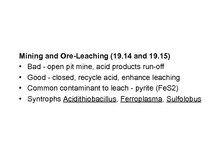 Mining and Ore-Leaching (19. 14 and 19. 15) • Bad - open pit mine,