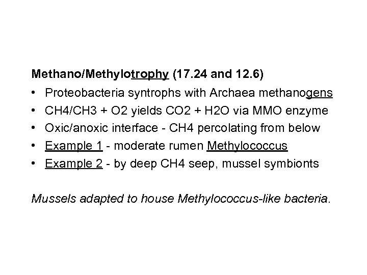 Methano/Methylotrophy (17. 24 and 12. 6) • • • Proteobacteria syntrophs with Archaea methanogens