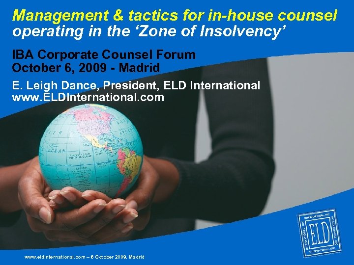 Management & tactics for in-house counsel operating in the ‘Zone of Insolvency’ IBA Corporate