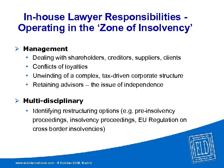 In-house Lawyer Responsibilities Operating in the ‘Zone of Insolvency’ Ø Management • Dealing with
