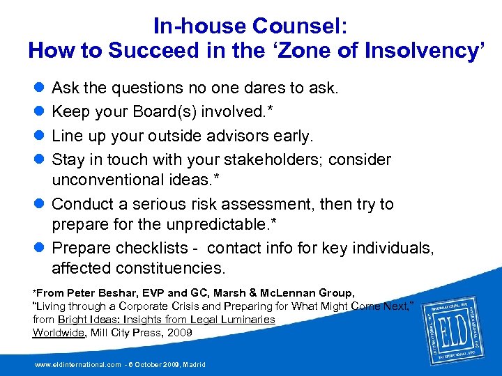 In-house Counsel: How to Succeed in the ‘Zone of Insolvency’ l l Ask the