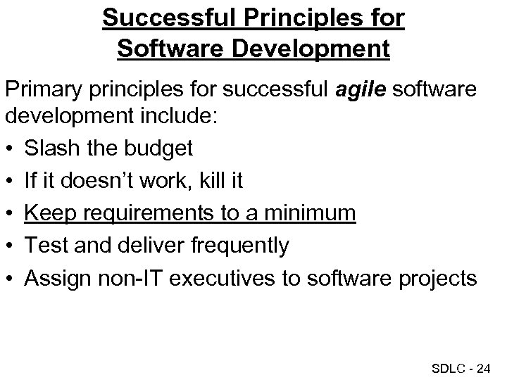 Successful Principles for Software Development Primary principles for successful agile software development include: •