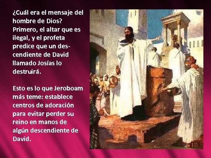 ¿Cuál era el mensaje del hombre de Dios? Primero, el altar que es ilegal,