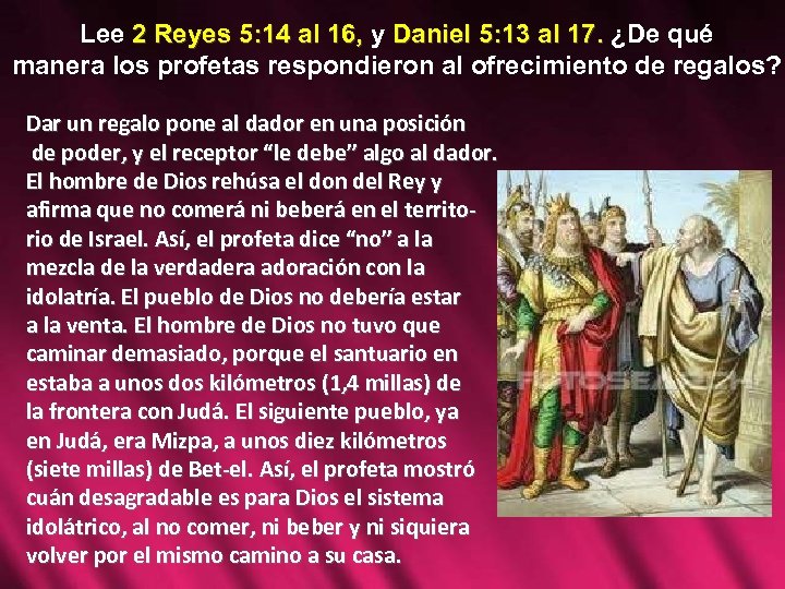 Lee 2 Reyes 5: 14 al 16, y Daniel 5: 13 al 17. ¿De