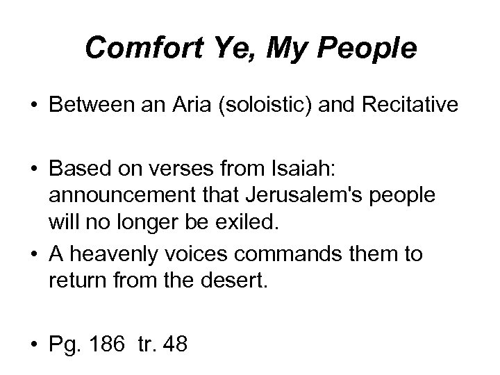Comfort Ye, My People • Between an Aria (soloistic) and Recitative • Based on