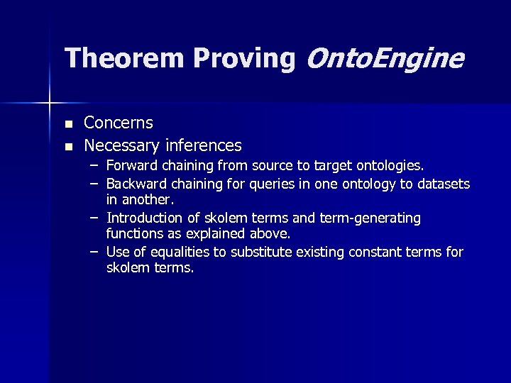 Theorem Proving Onto. Engine n n Concerns Necessary inferences – Forward chaining from source