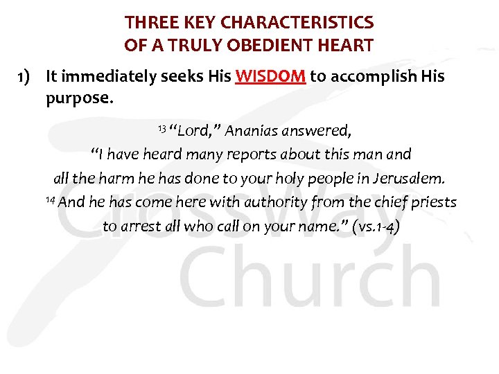 THREE KEY CHARACTERISTICS OF A TRULY OBEDIENT HEART 1) It immediately seeks His WISDOM