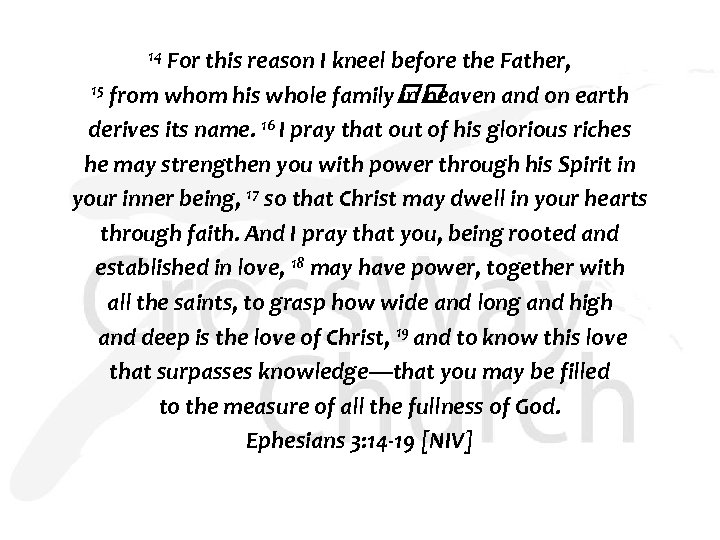 For this reason I kneel before the Father, 15 from whom his whole family