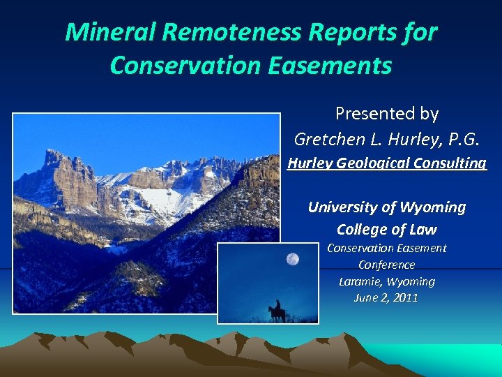 Mineral Remoteness Reports for Conservation Easements Presented by Gretchen L. Hurley, P. G. Hurley