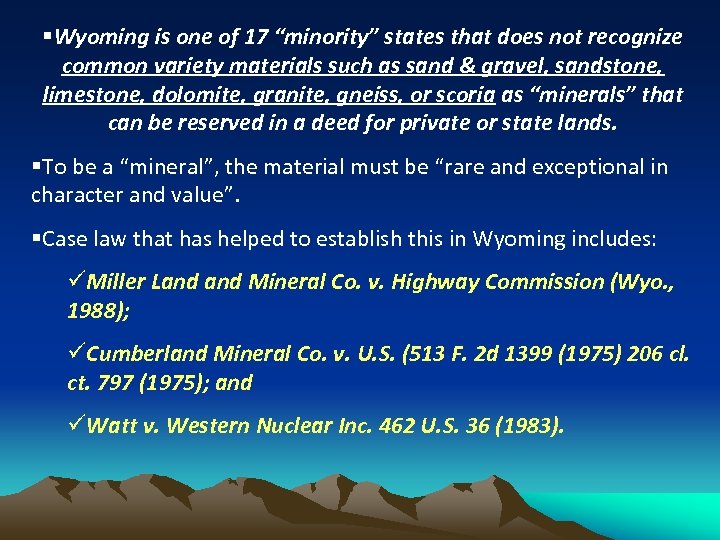 §Wyoming is one of 17 “minority” states that does not recognize common variety materials