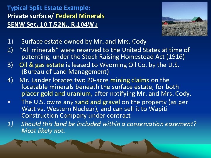Typical Split Estate Example: Private surface/ Federal Minerals SENW Sec. 10 T. 52 N.