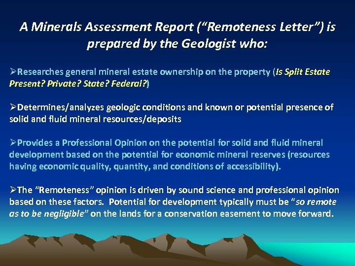 A Minerals Assessment Report (“Remoteness Letter”) is prepared by the Geologist who: ØResearches general