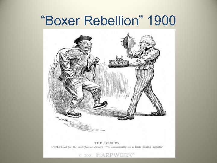 “Boxer Rebellion” 1900 