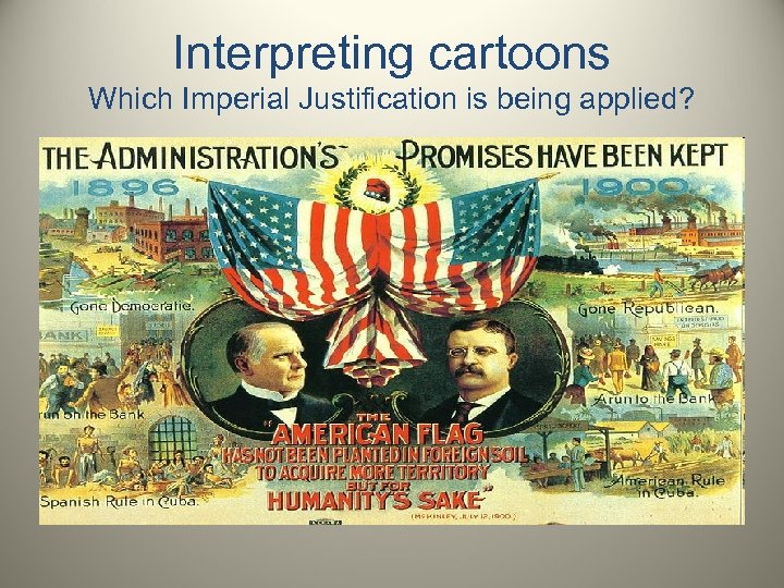 Interpreting cartoons Which Imperial Justification is being applied? 