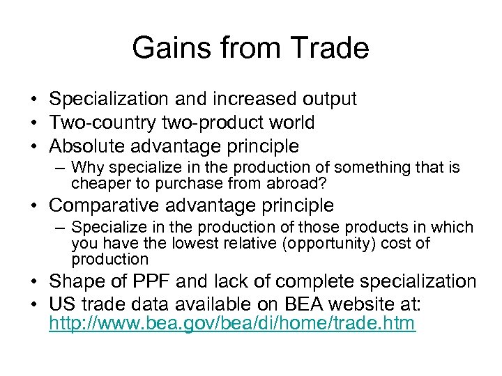 Gains from Trade • Specialization and increased output • Two-country two-product world • Absolute