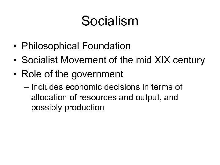 Socialism • Philosophical Foundation • Socialist Movement of the mid XIX century • Role