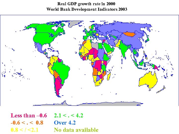 Real GDP growth rate in 2000 World Bank Development Indicators 2003 Less than –