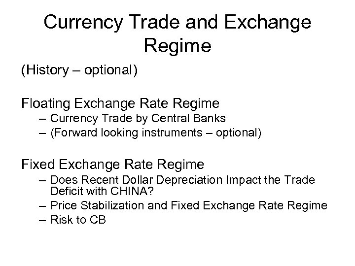 Currency Trade and Exchange Regime (History – optional) Floating Exchange Rate Regime – Currency