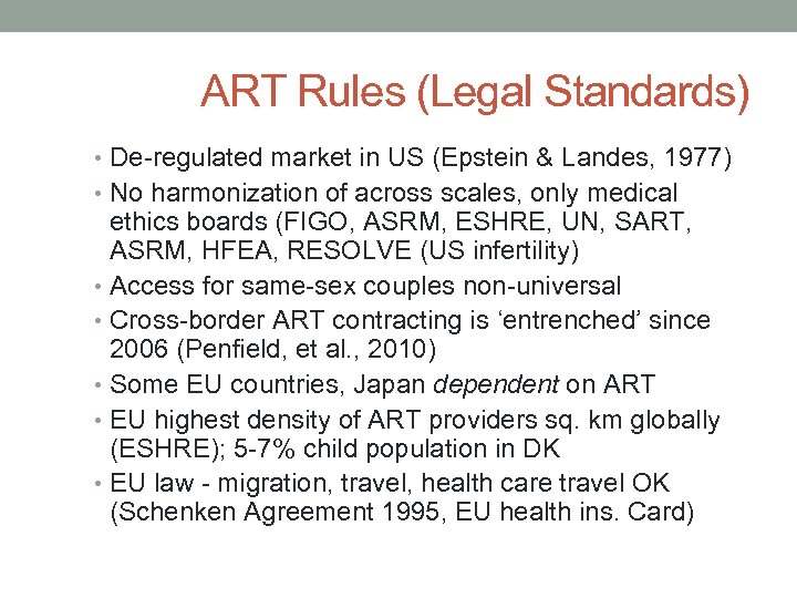 ART Rules (Legal Standards) • De-regulated market in US (Epstein & Landes, 1977) •