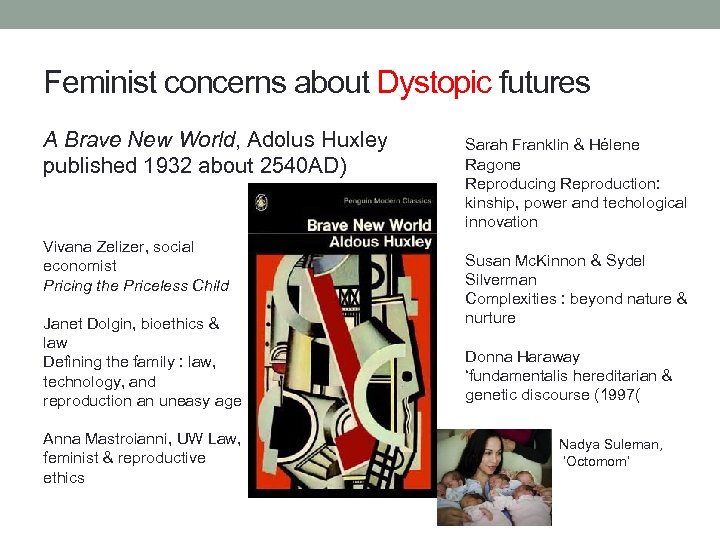 Feminist concerns about Dystopic futures A Brave New World, Adolus Huxley published 1932 about