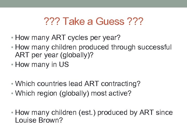 ? ? ? Take a Guess ? ? ? • How many ART cycles