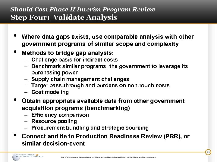 Should Cost Phase II Interim Program Review Step Four: Validate Analysis • • Where