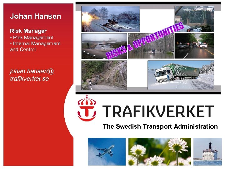 Johan Hansen S ITIE TUN Risk Manager • Risk Management • Internal Management and