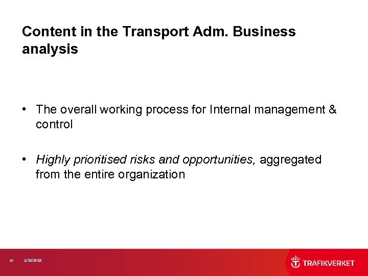 Content in the Transport Adm. Business analysis • The overall working process for Internal