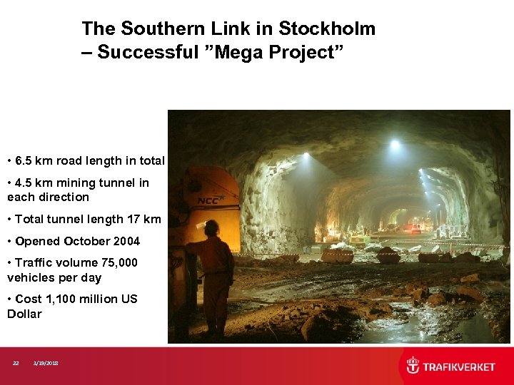 The Southern Link in Stockholm – Successful ”Mega Project” • 6. 5 km road