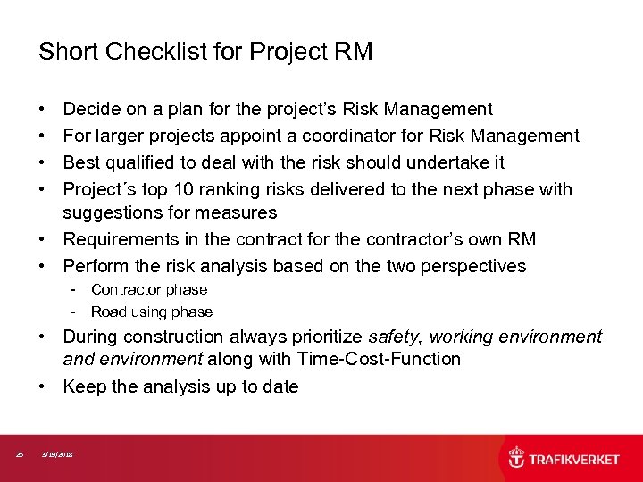 Short Checklist for Project RM • • Decide on a plan for the project’s