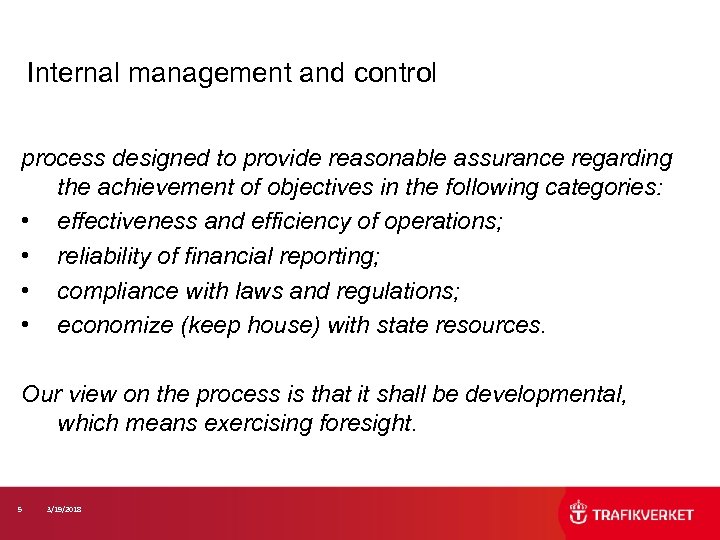 Internal management and control process designed to provide reasonable assurance regarding the achievement of