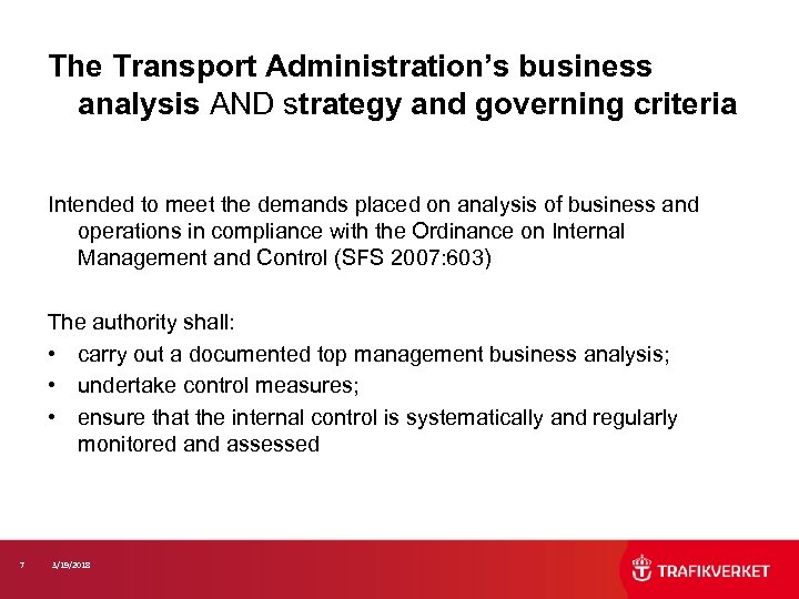 The Transport Administration’s business analysis AND strategy and governing criteria Intended to meet the