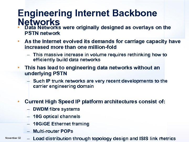 Engineering Internet Backbone Networks were originally designed as overlays on the • Data Networks