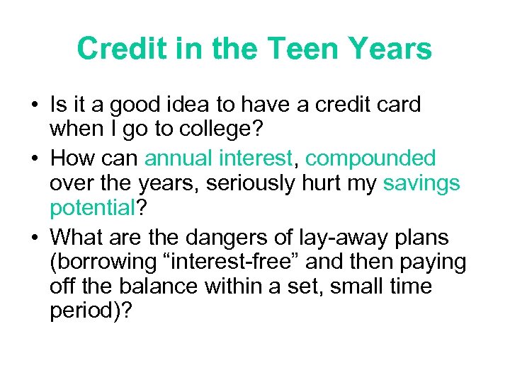 Credit in the Teen Years • Is it a good idea to have a