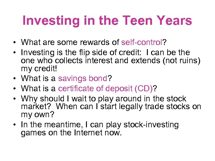 Investing in the Teen Years • What are some rewards of self-control? • Investing