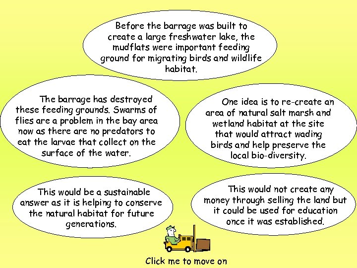 Before the barrage was built to create a large freshwater lake, the mudflats were