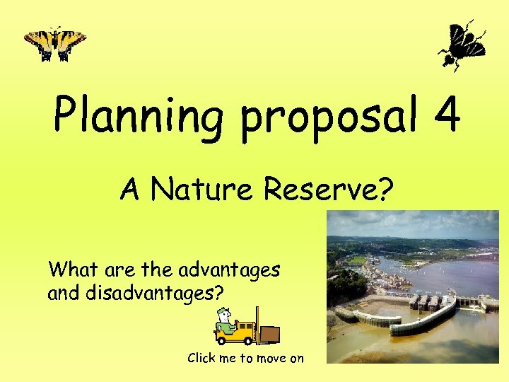 Planning proposal 4 A Nature Reserve? What are the advantages and disadvantages? Click me
